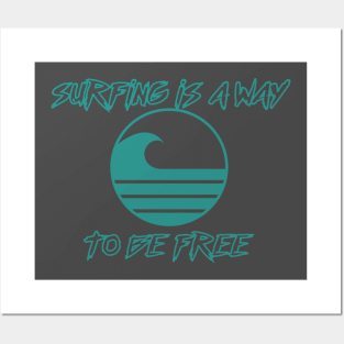 surfing is a way to be free Posters and Art